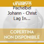 Pachelbel Johann - Christ Lag In Todesbanden, Lob cd