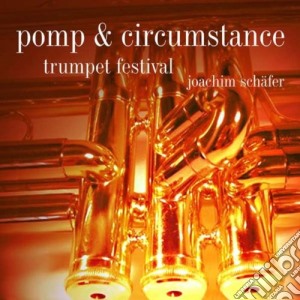 Joachim Schaefer - Pomp And Circumstance cd musicale di Joachim Schaefer