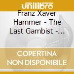 Franz Xaver Hammer - The Last Gambist - Sonatas For Viola Da Gamba cd musicale di Franz Xaver Hammer