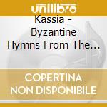Kassia - Byzantine Hymns From The Occident cd