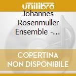 Johannes Rosenmuller Ensemble - Deutsche Geistliche Konzerte cd