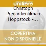 Christoph Pregardientilman Hoppstock - Lieder Von Liebe & Tod cd musicale di Christoph Pregardientilman Hoppstock