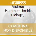 Andreas Hammerschmidt - Dialoge, Concerte & Madrigale cd