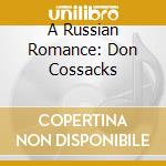 A Russian Romance: Don Cossacks cd