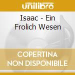 Isaac - Ein Frolich Wesen cd