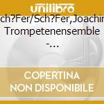 Sch?Fer/Sch?Fer,Joachim Trompetenensemble - Italienisches Um Bach cd