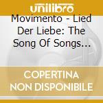Movimento - Lied Der Liebe: The Song Of Songs In German Ba cd