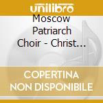 Moscow Patriarch Choir - Christ The Saviour Cathedral Moscow cd