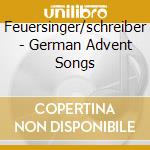 Feuersinger/schreiber - German Advent Songs cd