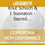 Knut Schoch & I Suonatori - Sacred Concertos cd