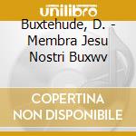 Buxtehude, D. - Membra Jesu Nostri Buxwv cd