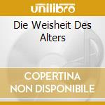 Die Weisheit Des Alters cd