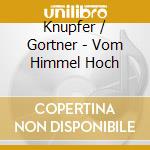 Knupfer / Gortner - Vom Himmel Hoch cd