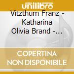 Vitzthum Franz - Katharina Olivia Brand - Nachthimmel - Lieder Von Schubert Bender Dalberg Etc cd
