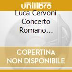 Luca Cervoni Concerto Romano Carlotta Colombo Benedetta Mazzetto Alessandro Ravasio - Missing Vittorio - Arias For Vittorio Chiccheri cd musicale