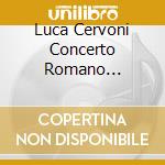 Luca Cervoni Concerto Romano Carlotta Colombo Benedetta Mazzetto Alessandro Ravasio - Missing Vittorio - Arias For Vittorio Chiccheri cd
