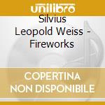 Silvius Leopold Weiss - Fireworks cd