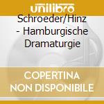 Schroeder/Hinz - Hamburgische Dramaturgie cd musicale di Schroeder/Hinz