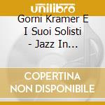 Gorni Kramer E I Suoi Solisti - Jazz In Italy 30's/40's cd