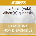 Lav.*orch.(vol.i) Albert(o)-queensla cd