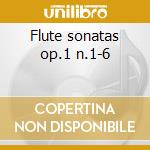 Flute sonatas op.1 n.1-6 cd