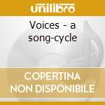 Voices - a song-cycle cd