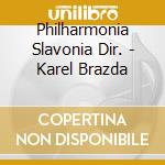Philharmonia Slavonia Dir. - Karel Brazda cd