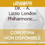 Dir. - A. Lizzio London Philharmonic Orch cd
