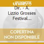 Dir. - A. Lizzio Grosses Festival Orchest cd
