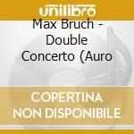 Max Bruch - Double Concerto (Auro cd