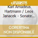 Karl Amadeus Hartmann / Leos Janacek - Sonate 27 April 1945 / 1 .X. 1905 cd
