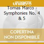 Tomas Marco - Symphonies No. 4 & 5 cd