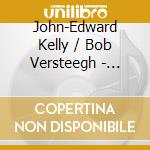 John-Edward Kelly / Bob Versteegh - Elias, Reiner, Eliasson, Haba, Kox cd