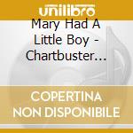 Mary Had A Little Boy - Chartbuster Megamix cd