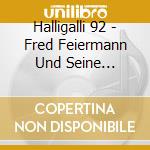 Halligalli 92 - Fred Feiermann Und Seine Partyl?Wen cd