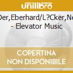 R?Der,Eberhard/L?Cker,Netta - Elevator Music cd