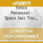 Enrico Pieranunzi - Space Jazz Trio Vol.2 cd musicale di PIERANUNZI ENRICO