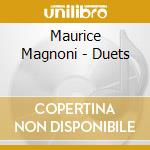 Maurice Magnoni - Duets cd musicale di MAGNONI MAURICE
