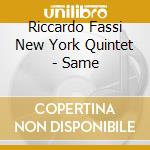 Riccardo Fassi New York Quintet - Same cd musicale di FASSI RICCARDO