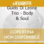 Guido Di Leone Trio - Body & Soul cd musicale