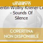Salentin-Wollny-Kriener-Leyh - Sounds Of Silence cd musicale di Salentin