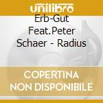 Erb-Gut Feat.Peter Schaer - Radius cd