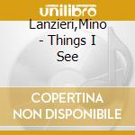 Lanzieri,Mino - Things I See