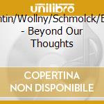 Salentin/Wollny/Schmolck/Elgart - Beyond Our Thoughts cd
