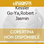 Kessler Go-Ya,Robert - Jasmin cd