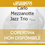 Carlo Mezzanotte Jazz Trio - Piano Possible