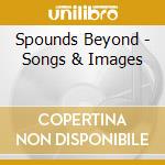 Spounds Beyond - Songs & Images cd