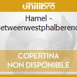 Hamel - Betweenwestphalberendt cd
