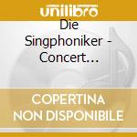 Die Singphoniker - Concert Collection cd musicale di Die Singphoniker