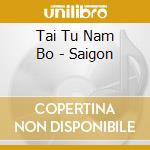 Tai Tu Nam Bo - Saigon cd